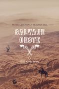 Mitos, Leyendas y Tesoros del Salvaje Oeste