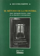 El método de la frontera. Radiografía histórica de un dispositivo contemporáneo (Estudios históricos y geográficos)