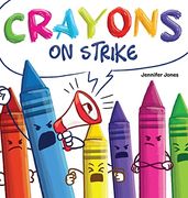 Crayons on Strike: A Funny, Rhyming, Read Aloud Kid's Book About Respect and Kindness for School Supplies (en Inglés)