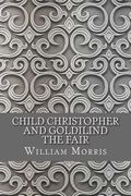 Child Christopher and Goldilind the Fair (en Inglés)