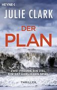 Der Plan? Zwei Frauen. Ein Ziel. Ein Gefährliches Spiel. Thriller (en Alemán)