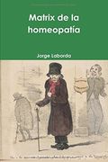 Matrix de la homeopatía (Spanish Edition) (in Spanish)