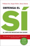 Obtenga el sí: El Arte de Negociar sin Ceder (in Spanish)