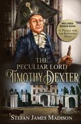 The Peculiar Lord Timothy Dexter (en Inglés)