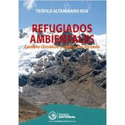 Refugiados Ambientales: Cambio Climático y Migración Forzada (in Spanish)