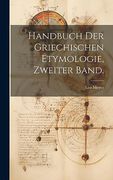Handbuch der Griechischen Etymologie, Zweiter Band. (en Alemán)