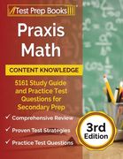 Praxis Math Content Knowledge: 5161 Study Guide and Practice Test Questions for Secondary Prep [3rd Edition] (en Inglés)