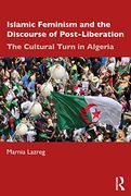 Islamic Feminism and the Discourse of Post-Liberation: The Cultural Turn in Algeria 