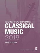 International Who's Who in Classical Music 2018 (en Inglés)