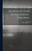 Introduction to Algebraic Theories de Adrian Albert A(Legare Street pr) (en Inglés)