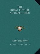 the royal picture alphabet (1854) (en Inglés)