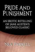 Pride and Punishment: An Erotic Retelling of Jane Austen's Beloved Classic (en Inglés)