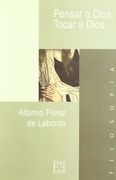 Pensar a Dios. Tocar a Dios (Ensayo)
