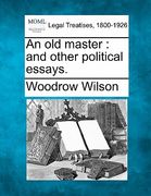 an old master: and other political essays. (en Inglés)