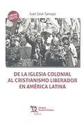 De la Iglesia Colonial al Cristianismo Liberador en América Latina (Diáspora)