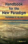 Handbook for the new Paradigm (3 Books in 1): Volumes i, ii, iii (en Inglés)