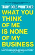 What you Think of me is None of my Business (en Inglés)