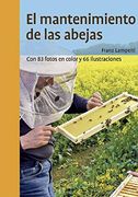 Mantenimiento de las Abejas: Con 83 Fotos Color 66 Ilustrac con 83 Fotos en Color y 66 Ilustraciones