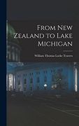 From new Zealand to Lake Michigan (en Inglés)