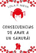 CONSECUENCIAS DE AMAR A UN SAMURAI