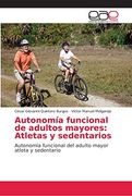 Autonomía Funcional de Adultos Mayores: Atletas y Sedentarios