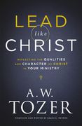 Lead Like Christ: Reflecting the Qualities and Character of Christ in Your Ministry (en Inglés)