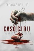 Caso Ciru: Temas Oscuros y Ocultos de la Sociedad (in Spanish)