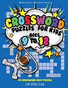Crossword Puzzles for Kids Ages 9 to 12: 90 Crossword Easy Puzzle Books (Fun Space Club Crossword and Word Search Puzzle Books for Kids) 