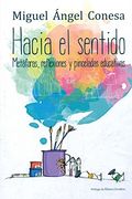 Hacia el Sentido: Metáforas, Reflexiones y Pinceladas Educativas