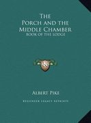 the porch and the middle chamber: book of the lodge (en Inglés)