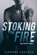 Stoking the Fire (Salus Security Book 1) (en Inglés)