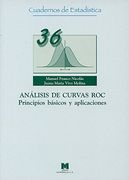 Analisis de Curvas Roc: Principios Basicos y Aplicaciones (Cuadernos de Estadistica, 36)