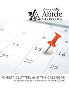 Christ, Clutter & the Calendar - Retreat / Companion Workbook (en Inglés)