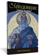 Melquisedec ¡tenía razón!