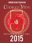 El Código de la Vida #5 Pronóstico Anual Para 2015