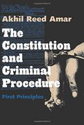 The Constitution and Criminal Procedure: First Principles 