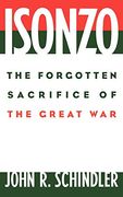 Isonzo: The Forgotten Sacrifice of the Great war (en Inglés)