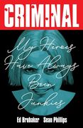 Criminal Volume 8: My Heroes Have Always Been Junkies (8)