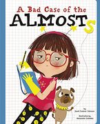 A bad Case of the Almosts (en Inglés)