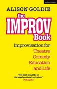 The Improv Book: Improvisation for Theatre, Comedy, Education and Life (en Inglés)