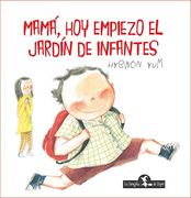 Mama hoy Empiezo el Jardin de Infantes (in Spanish)