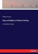 Days and Nights of Salmon Fishing: in the River Tweed (en Inglés)