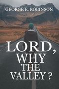 Lord, Why The Valley? (en Inglés)