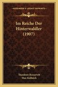 Im Reiche Der Hinterwaldler (1907) (en Alemán)