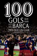 100 Gols que han fet del Barça més que un Club (en Catalán)