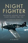 Night Fighter: The Battle Against Hitler's Night Raiders 1940 - 1941 (en Inglés)