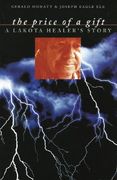 the price of a gift: a lakota healer's story (en Inglés)