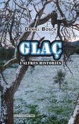 Glaç: i altres històries (Magatzem can Toni)