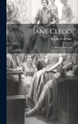 Jane Clegg: A Play in Three Acts (en Inglés)