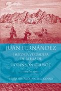 Juan Fernández, Historia verdadera de la isla de Robinson Crusoe